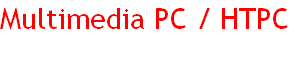 Multimedia PC / HTPC