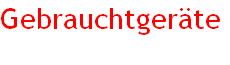 Gebrauchtgeräte